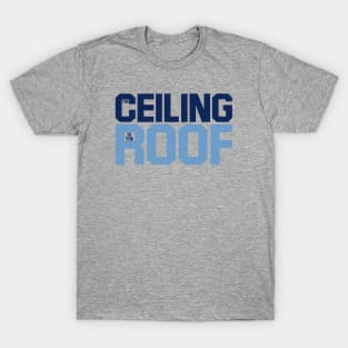 the ceiling is the roof quote from jordan T-Shirt